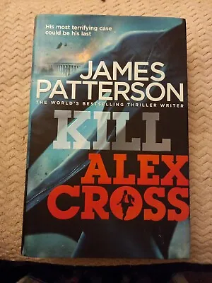 Kill Alex Cross - James Patterson • £0.50