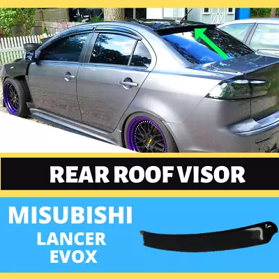 Rear Roof Visor FOR Mitsubishi Lancer EVO X ES CJ Weathershields Spoiler (07-18) • $110