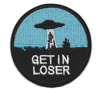 GET IN LOSER IRON ON PATCH 3  Funny UFO Alien Abduction Embroidered Applique NEW • $7.03