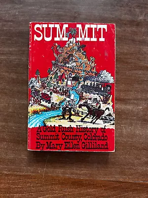 SUMMIT: A Gold Rush History Of Summit...; Mary Ellen Gilliland; 1980 PB Signed • $39.99