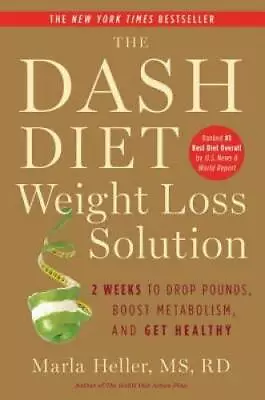 The Dash Diet Weight Loss Solution: 2 Weeks To Drop Pounds Boost Metabol - GOOD • $4.46