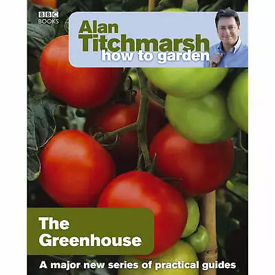 £6.64 • Buy Alan Titchmarsh How To Garden Greenhouse Gardening PB NEW