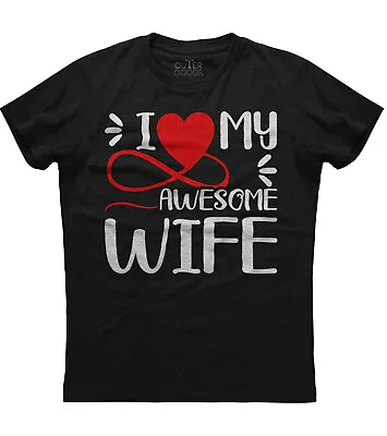 I Love My Awesome Wife Mens Short Sleeve Cotton Black T-shirt • $17.95