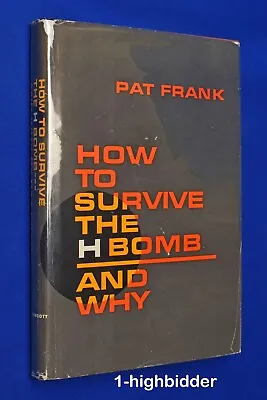 How To Survive The H Bomb And Why 1st Ed HCDJ By Pat Frank / Reed Benson LDS BYU • $489.99