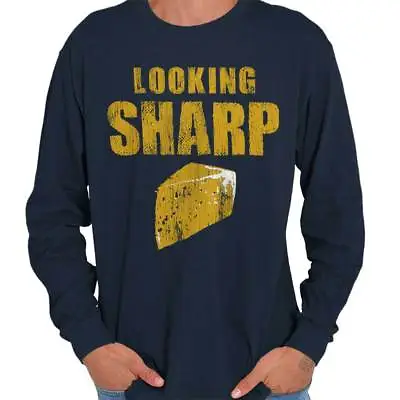 Looking Sharp Cheddar Cheese Funny Pun Gift Long Sleeve Tshirt For Men Or Women • $22.99