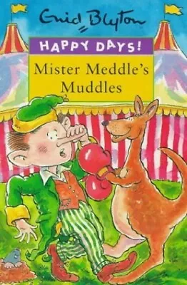 Mr. Meddle's Muddles (Happy Days S.) Blyton Enid • £7.99