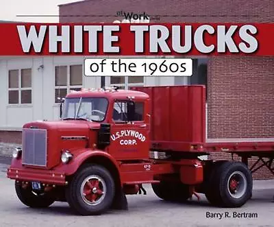 White Trucks Of The 1960S 1500 4000 5000 7400 9000 Medium Heavy Duty • $24.87