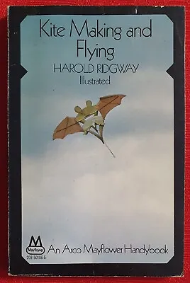 Kite Making And Flying - Harold Ridgway Paperback 1969. SW152 • £7