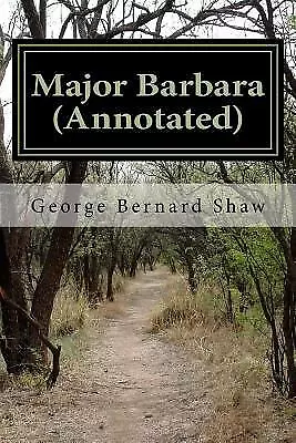 Major Barbara (Annotated) By George Bernard Shaw • $5.25