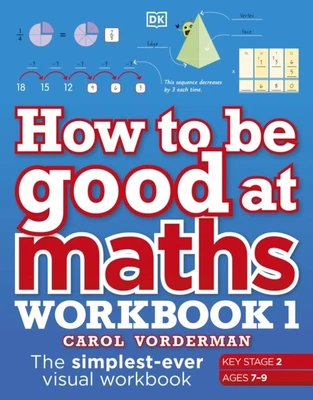 £9.30 • Buy How To Be Good At Maths Workbook 1 Ages By Carol Vorderman  NEW Book