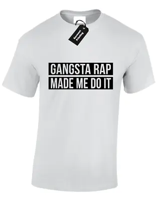 Gangster Rap Made Me Do It Mens T Shirt Swag Street Fashion S-5xl • £7.99