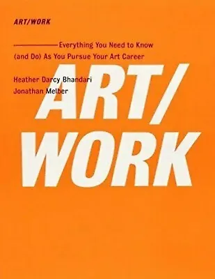 £11.05 • Buy ART/WORK: Everything You Need To Know (and Do) As You Pursue Your Art Career
