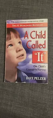 A Child Called It : One Child's Courage To Survive By Dave Pelzer • $0.99