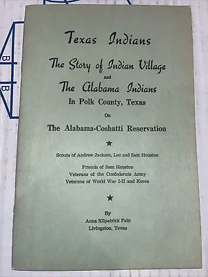 Texas Indians The Story Of Indian Village And The Alabama Indians By Fain 1960 • $25.50