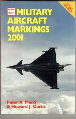 Military Aircraft Markings (Ian Allan Abc S.) : Howard D. Curtis (Editor) • £4