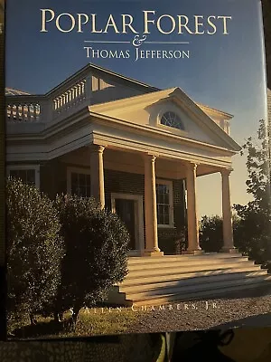 Poplar Forest And Thomas Jefferson By S. Allen Chambers Jr. (1993 Hardcover • $15