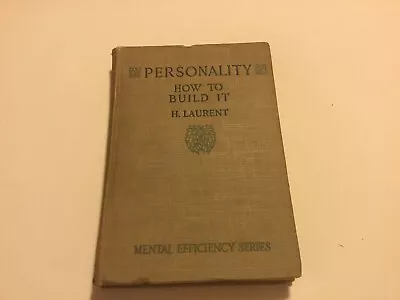 Personality ~ How To Build It By H Laurent ~ Mental Efficiency Series 1915 • $9.99