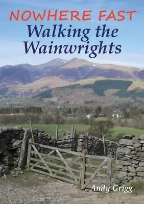 Nowhere Fast Walking The Wainwrights • £5.60