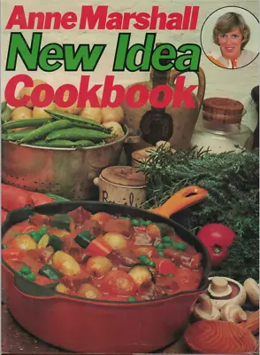 New Idea Magazine - Vintage 1976 Cookbook ; By Anne Marshall - ISBN 0725403098 • $29.95