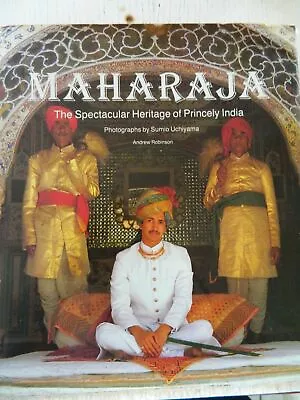 Maharaja: The Spectacular Heritage Of Princely India • $10.47