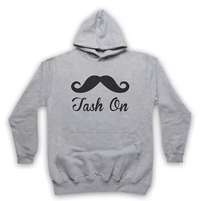 Geordie Shore Slang Tash On Newcastle Tache Unofficial Adults Unisex Hoodie • £25.99