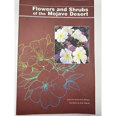 Flowers And Shrubs Of The Mojave Desert By Janice Emily Bowers Vtg 1999softcover • $7.99