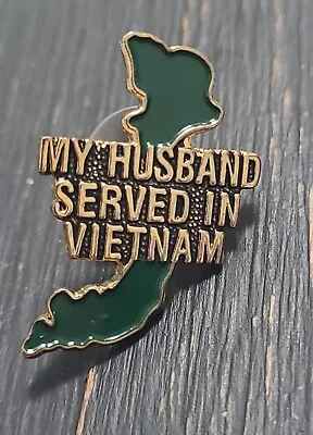 “MY HUSBAND SERVED IN VIETNAM” Over VN MAP Hat Lapel Pin Green Enamel & Gold • $4.50