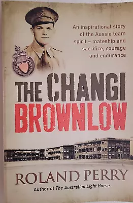 The Changi Brownlow   By Roland Perry   VERY GOOD~LARGE~P/B   TRACKED~POST • $10.95