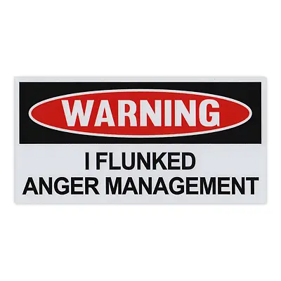 Funny Warning Magnet Flunked Anger Management 6  X 3  Magnetic Bumper Sticker • $7.49