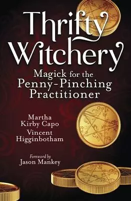 New Thrifty Witchery: Magick For The Penny-Pinching Practitioner Higginbotham • $10.48