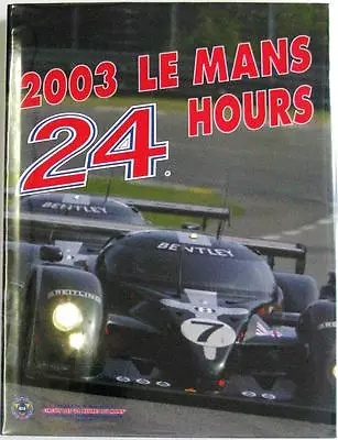 Le Mans 24 Hours 2003 Yearbook / Annual Moity Teissedre Book Isbn:2847070478 • £64.99