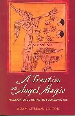 Treatise On Angel Magic: Magnum Opus Hermetic Sourceworks By Adam McLean (Englis • $21.97