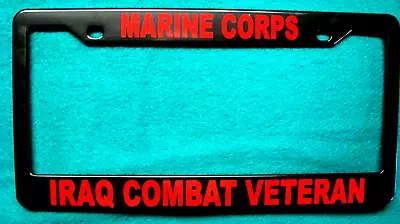 License Plate Frame Polished ABS-MARINE CORPS/IRAQ COMBAT VETERAN-#8615R • $9.95