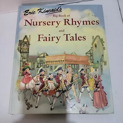 Big Book Of Nursery Rhymes And Fairy Tales By Kincaid Eric • $4.95