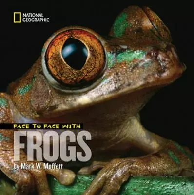 Face To Face With Animals Ser.: Face To Face With Frogs By Mark Moffett... • $7.95