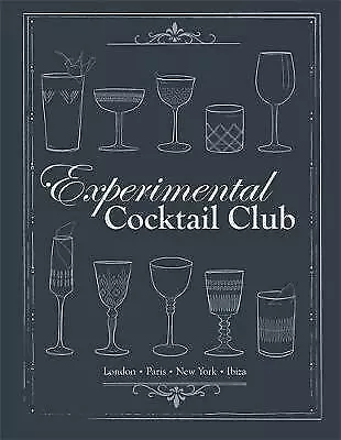 Experimental Cocktail Club: London. Paris. New York. Ibiza Excellent Experimen • £10