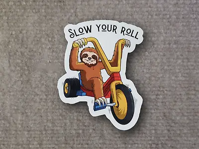 Slow Your Roll Sloth Motorcycle Vinyl Window Laptop Bumper Sticker Decal • $2.99