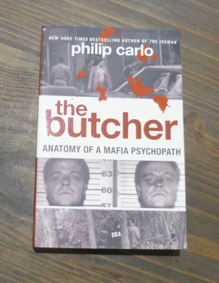 £7.01 • Buy TRUE STORY By Philip Carlo -THE BUTCHER: Anatomy Of A Mafia Psychopath Book 2009