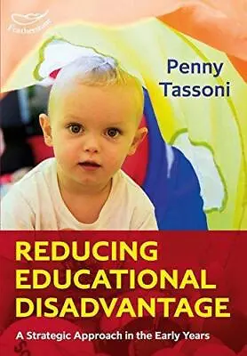 Reducing Educational Disadvantage: A Strategic Approach In The Early Years • £4.07