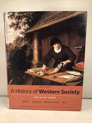 A History Of Western Society Since 1300 For The AP Course Twelfth Edition • $34.99