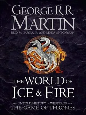 The World Of Ice And Fire (Song Of Ice & Fire) By George R.R. Martin HARDCOVER • $31.90