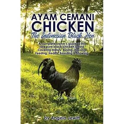 AyaAyam Cemani Chicken - The Indonesian Black Hen. A Co - Paperback NEW Jewitt • £16.23