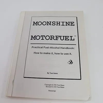 Moonshine Motorfuel Practical Fuel Alcohol Handbook Tom Hamn 1999 • $19