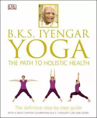 B.K.S. Iyengar Yoga: The Path To Holistic Health • $14.74