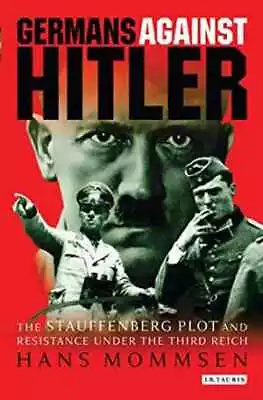 Germans Against Hitler: The - Paperback By Mommsen Hans - Acceptable • $12.36