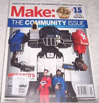 Make: Magazine Vol. 58 August/September 2017 Megabots • $4.99