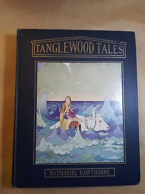 Tanglewood Tales By Nathaniel Hawthorne Illustrated By Sterrett HB 1921 • $200