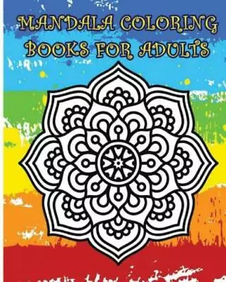 Mandala Coloring Books For Adults: A Stress Management Coloring Book • $9.68