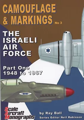 Camouflage & Markings - No.3 - The Israeli Airforce Part One 1948 To 1967. • £25