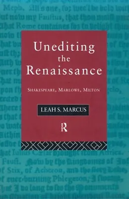 Unediting The Renaissance : Shakespeare Marlowe And Milton Leah • £3.34